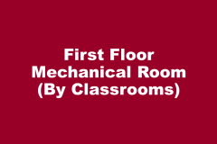 First Floor Mechanical Room (By Classrooms)