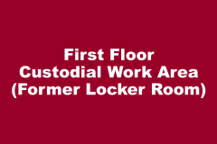 First Floor Custodial Work Area (Former Locker Room)