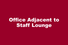Office Adjacent to Staff Lounge