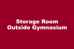 Storage Room Outside Gymnasium